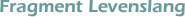 Fragment Levenslang